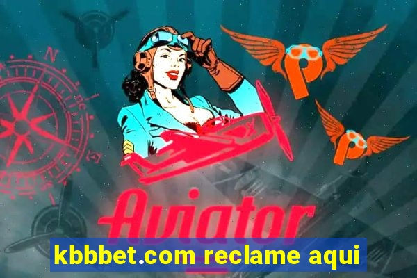 kbbbet.com reclame aqui